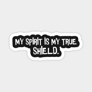 My sprit, My shield Magnet