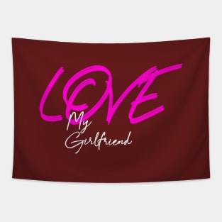 Love my girlfriend , girlfriend holiday , girlfriend Tapestry