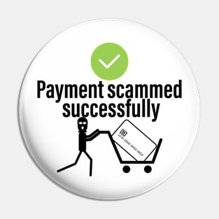 Payment Scammed Successfully Pin