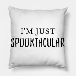 I'm Just Spooktacular. Funny Halloween Costume DIY Pillow