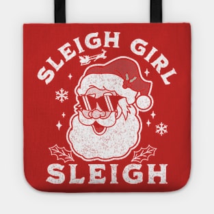 Sleigh Girl Sleigh - Slay Girl Slay Santa Claus Funny Tote