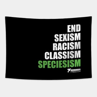 End Speciesism Sexism Racism Classism - Go Vegan / Veganism Tapestry