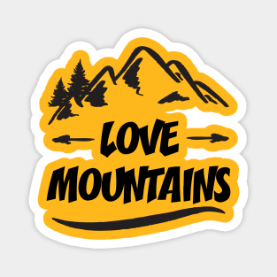 Love Mountains || Gift for Mountain Lovers Magnet