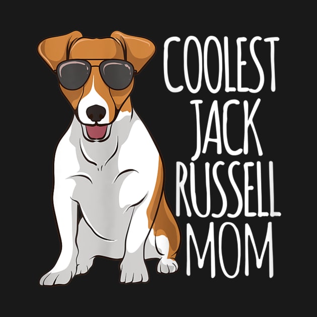 Coolest Jack Russel Mom Jack Russell Terrier Mother Dog by Carmenshutter