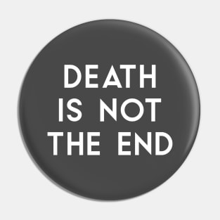 Death Is Not The End, white Pin