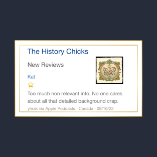History Chicks Merch T-Shirt - Best Review Ever (ART PLACEMENT ALERT) by The History Chicks Podcast