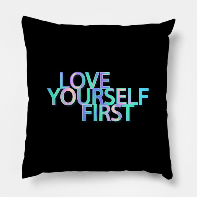 Love Yourself First Pillow by DankFutura