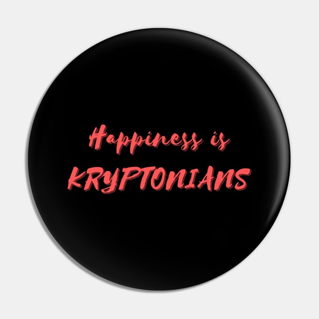 Happiness is Kryptonians Pin by Eat Sleep Repeat