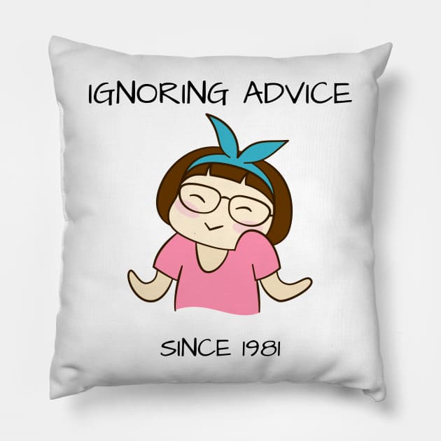 Ignoring Advice Since 1981 40th Birthday Pillow by yassinebd