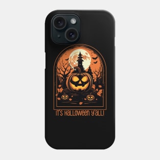 It's Halloween Y'all Phone Case