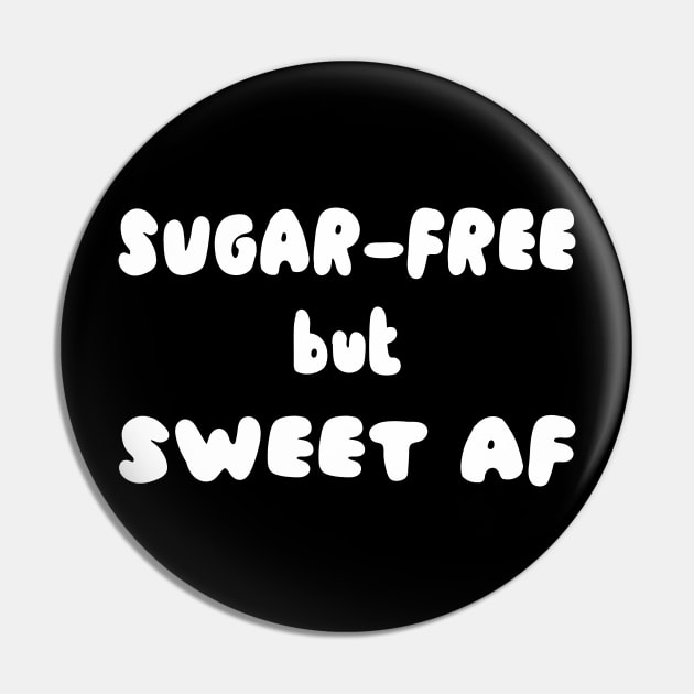 Sugar-Free but Sweet AF Pin by A Magical Mess