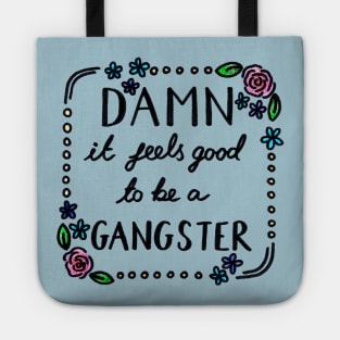 Damn It Feels Good To Be A Gangster Tote