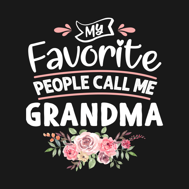 My favorite people call me Grandma by jonetressie