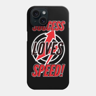 Success Loves Speed! Phone Case