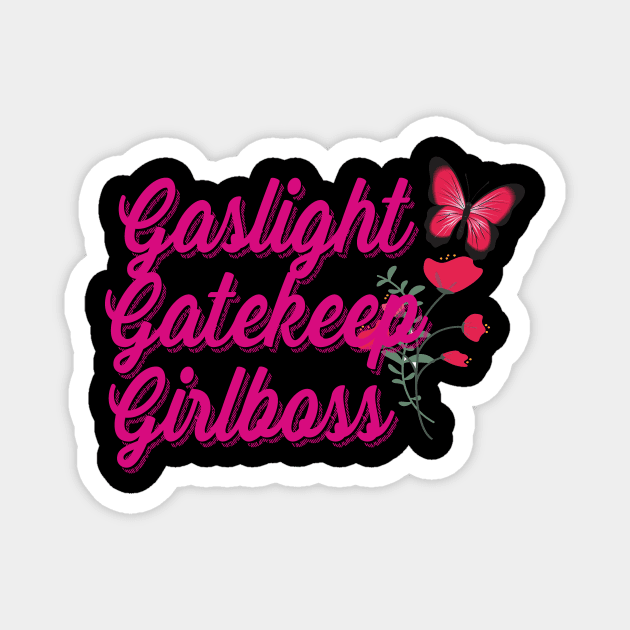 Gaslight Gatekeep Girlboss Magnet by 29 hour design