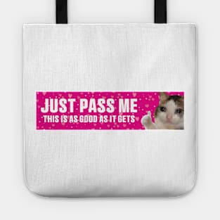 Just Pass Me This is As Good As It gets Sticker, Funny Bumper Meme Sticker Tote