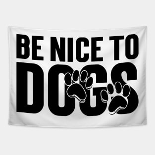 Be nice to Dogs v2 Tapestry