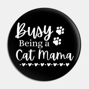 Busy Being A Cat Mama. Funny Cat Mom Quote. Pin