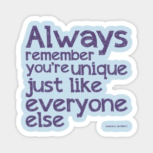 Always remember you are unique Magnet