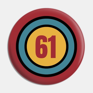 The Number 61 - Sixty One - sixty first - 61st Pin