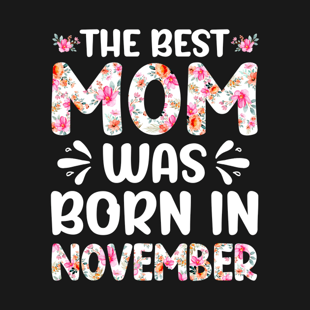 Best Mom Ever Mothers Day Floral Design Birthday Mom in November by melodielouisa