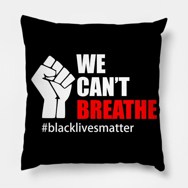 BLACK LIVES MATTER. WE CAN'T BREATHE Pillow by Typography Dose