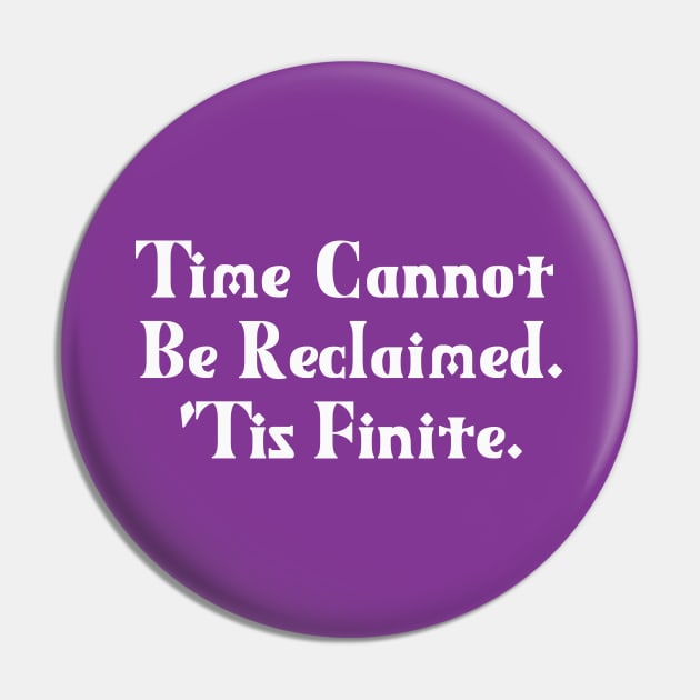 Time Cannot Be Reclaimed. 'Tis Finite. | Time Management | Life | Quotes | Purple Pin by Wintre2