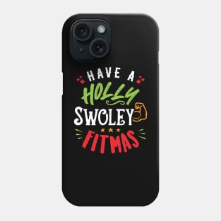 Have A Holly Swoley Fitmas Phone Case