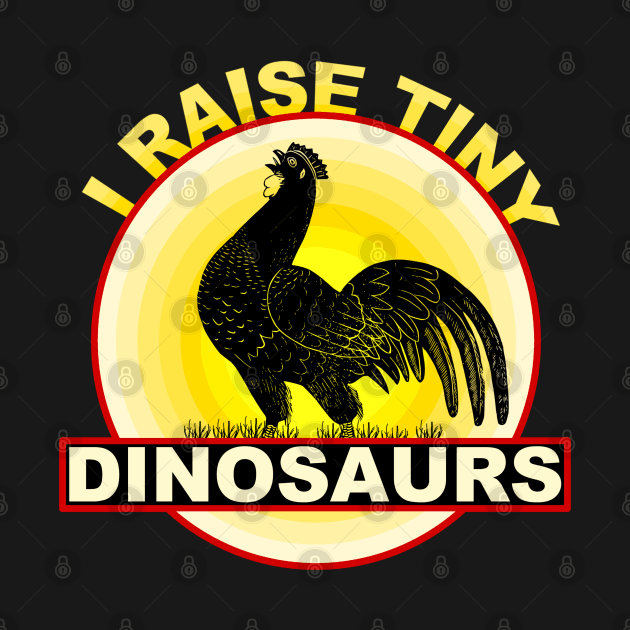 I raise tiny dinosaurs Design by Bluzzkar