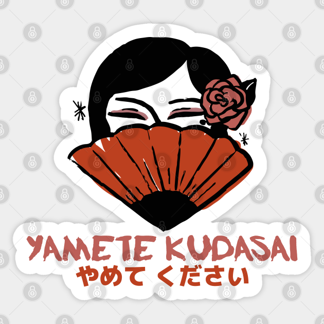 Yamete Kudasai Japanese Japanese Aufkleber Teepublic De Orokamono ga koi o shitara. yamete kudasai japanese