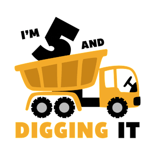 I'm 5 and Digging it Funny 5rd Birthday Excavator Kids T-Shirt