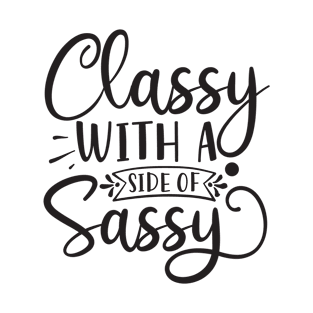 Classy with a side of sassy T-Shirt