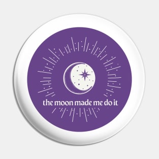 the moon made me do it Pin