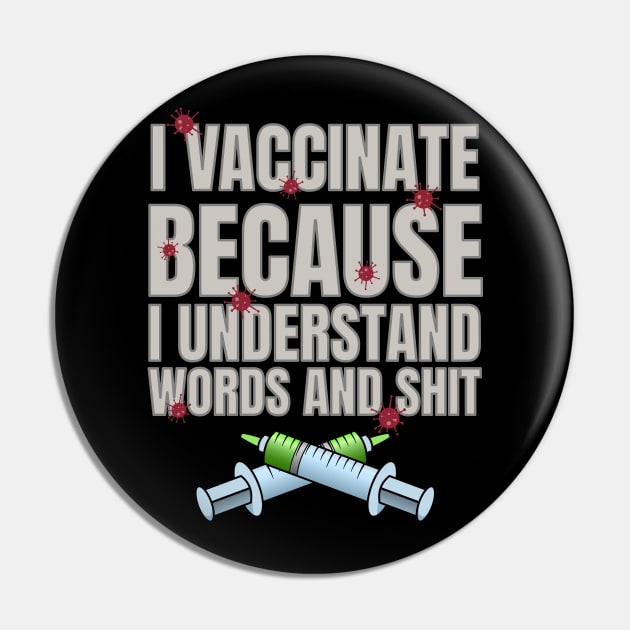 I vaccinate because Pin by Randomart