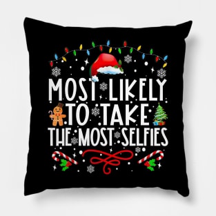 Most Likely To Take The Most Selfies Funny Christmas Pillow