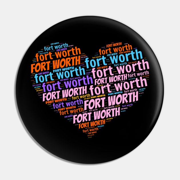 I love Fort Worth Pin by Superfunky