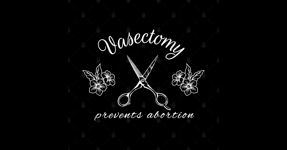 Vasectomy Prevents Abortion Vasectomy TShirt TeePublic