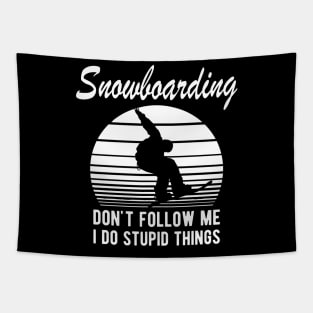 Snowboarding - Don't follow I do stupid things Tapestry