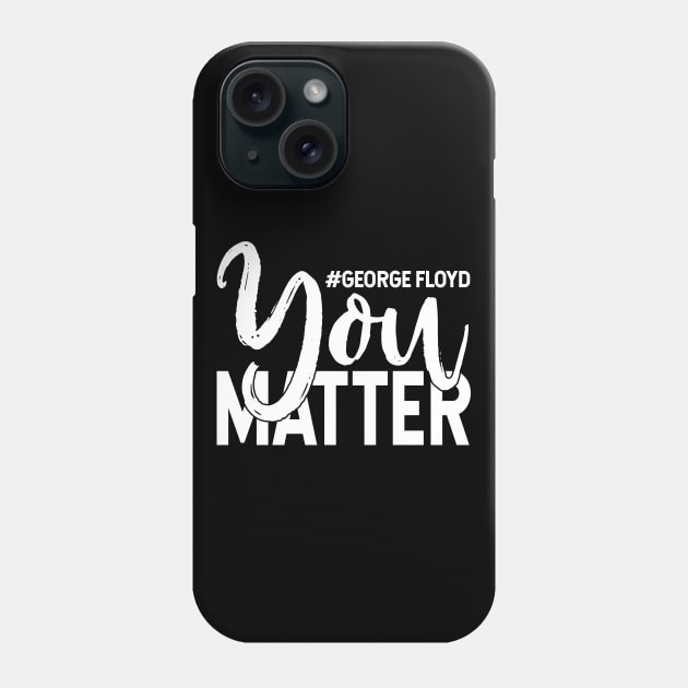 You Matter Phone Case by Tesszero