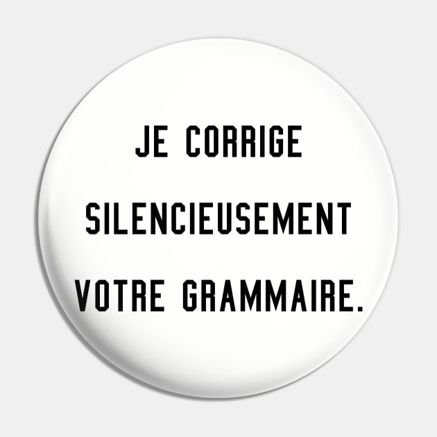 I'm silently correcting your grammar. Pin by robotface