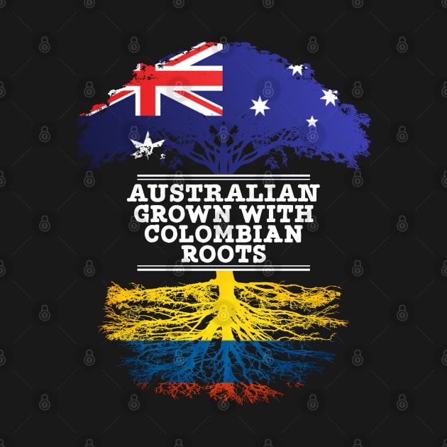 Australian Grown With Colombian Roots - Gift for Colombian With Roots From Colombia by Country Flags