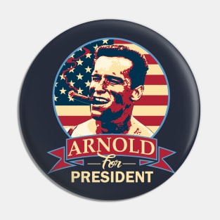 Arnold For President Pin