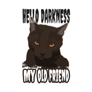 'Hello Darkness My Old Friend' Cute Cats Adorable T-Shirt