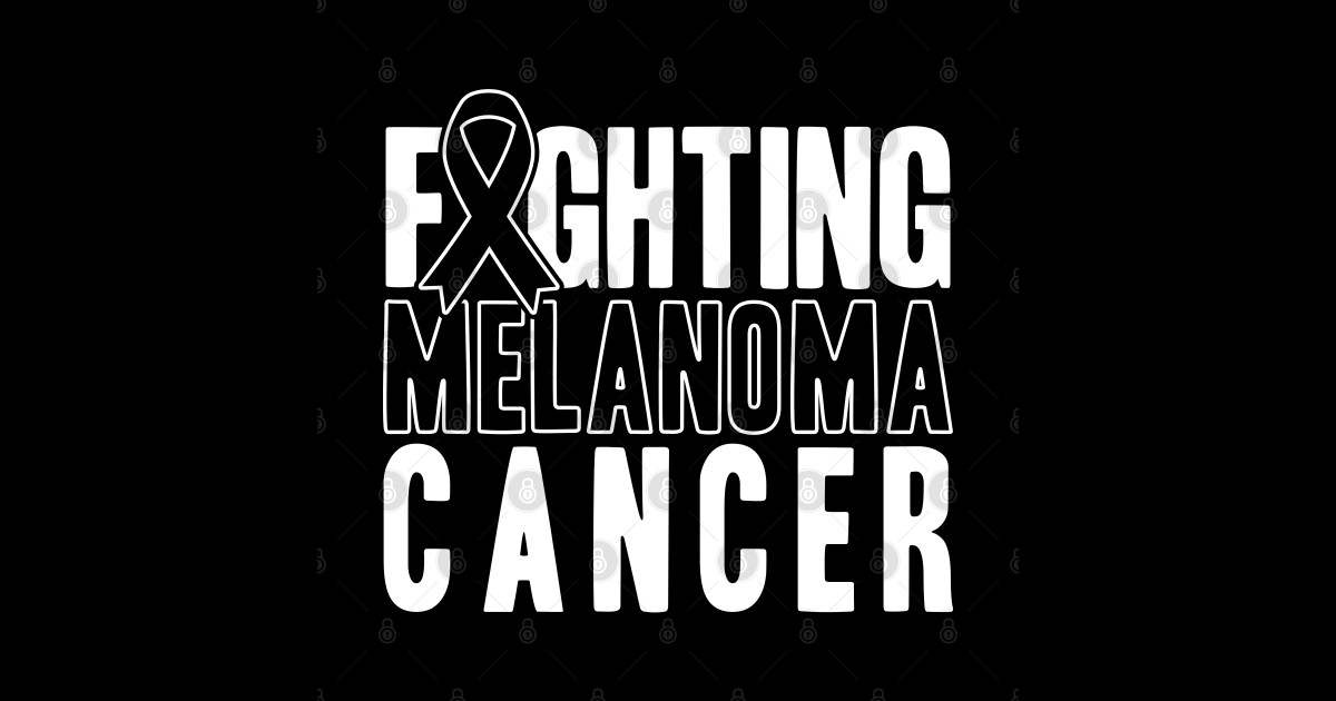 Skin Cancer Fighting Melanoma Cancer Melanoma Melanoma Awareness Posters And Art Prints 