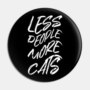 Less People More Cats Pin