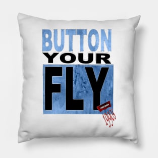 Button your fly 90s levi 501s epic throwback Pillow