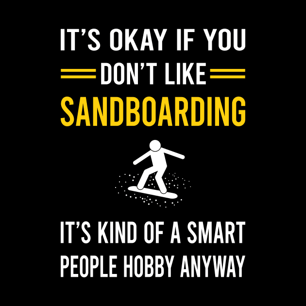 Smart People Hobby Sandboarding Sandboard Sandboarder Sand Dune Surfing Boarding by Bourguignon Aror