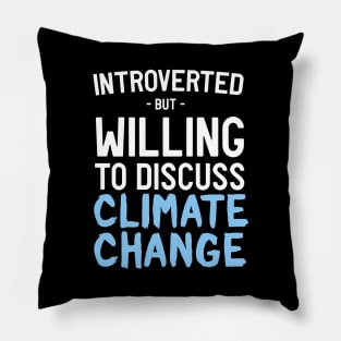 Introverted discuss Climate Change Pillow