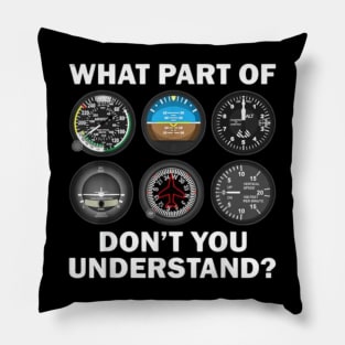 Pilot Airplane Instruments What Part Of Dont You Understand Pillow