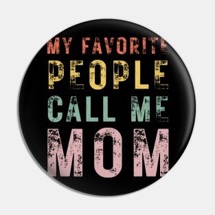 Best Mom-Best Mother-Groovy-My Favorite People Call Me Mom-mothers day-woman Pin